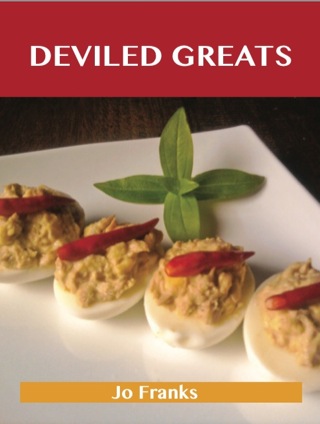Cover image: Deviled Greats: Delicious Deviled Recipes, The Top 73 Deviled Recipes 9781486199051