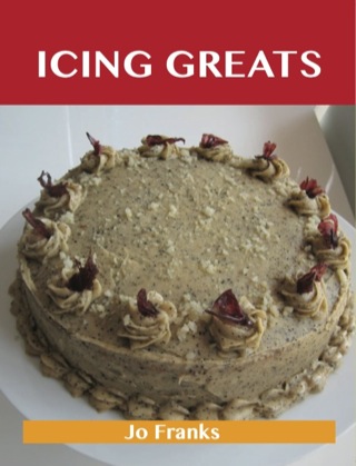 Imagen de portada: Icing Greats: Delicious Icing Recipes, The Top 69 Icing Recipes 9781486199297