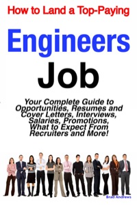 Cover image: How to Land a Top-Paying Engineers Job: Your Complete Guide to Opportunities, Resumes and Cover Letters, Interviews, Salaries, Promotions, What to Expect From Recruiters and More! 9781742440255