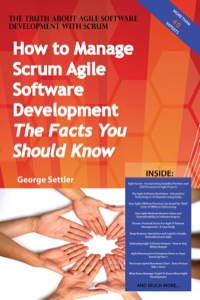 صورة الغلاف: The Truth About Agile Software Development with Scrum - How to Manage Scrum Agile Software Development, The Facts You Should Know 9781742441450