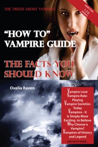 表紙画像: The Truth About Vampires - "How To" Vampire Guide, The Facts You Should Know 9781742441474
