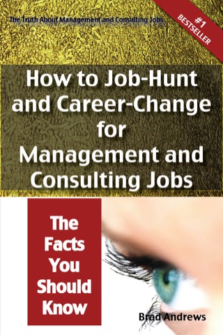 Imagen de portada: The Truth About Management and Consulting Jobs - How to Job-Hunt and Career-Change for Management and Consulting Jobs - The Facts You Should Know 9781742441559