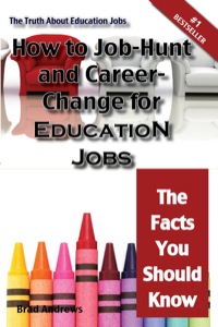 Imagen de portada: The Truth About Education Jobs - How to Job-Hunt and Career-Change for Education Jobs - The Facts You Should Know 9781742441658