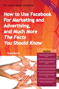 表紙画像: The Truth About Facebook - How to Use Facebook For Marketing and Advertising, and Much More -  The Facts You Should Know 9781742441818