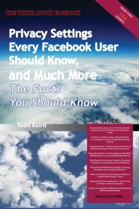 Cover image: The Truth About Facebook - Privacy Settings Every Facebook User Should Know, and Much More - The Facts You Should Know 9781742442013