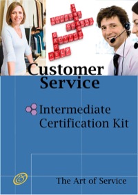 Omslagafbeelding: Customer Service Intermediate Level Full Certification Kit - Complete Skills, Training, and Support Steps to the Best Customer Experience by Redefining and Improving Customer Experience 9781742442044