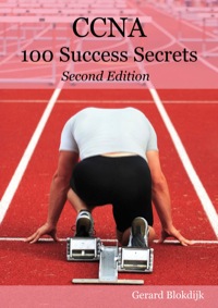 Imagen de portada: CCNA 100 Success Secrets - Get the most out of your CCNA Training with this Accelerated, Hands-on CCNA book 9781742442266