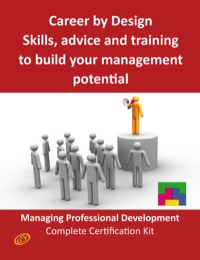 表紙画像: Career by Design - Skills, advice and training to build your management potential - The Managing Professional Development Complete Certification Kit 9781742442853