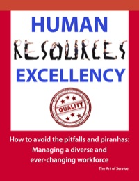 Imagen de portada: Human Resources Excellency - How to avoid the Pitfalls and Piranhas: Managing a diverse and ever changing workforce 9781742443102