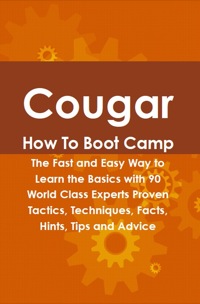 صورة الغلاف: Cougar How To Boot Camp: The Fast and Easy Way to Learn the Basics with 90 World Class Experts Proven Tactics, Techniques, Facts, Hints, Tips and Advice 9781742443928
