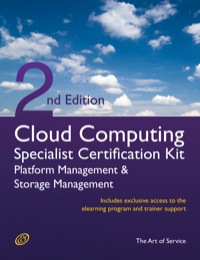 Titelbild: Cloud Computing PaaS Platform and Storage Management Specialist Level Complete Certification Kit - Platform as a Service Study Guide Book and Online Course leading to Cloud Computing Certification Specialist 2nd edition 9781742444161