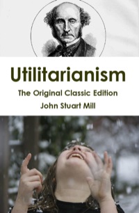 Omslagafbeelding: Utilitarianism - The Original Classic Edition 9781742444826