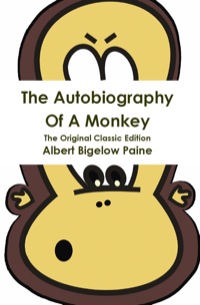 Titelbild: The Autobiography Of A Monkey - The Original Classic Edition 9781742444864