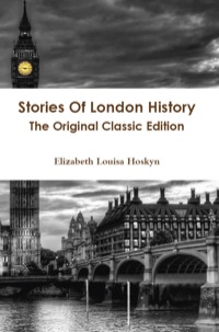Imagen de portada: Stories Of London History - The Original Classic Edition 9781742444871