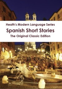 Cover image: Heath's Modern Language Series: Spanish Short Stories - The Original Classic Edition 9781742444888