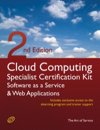 Imagen de portada: Cloud Computing SaaS And Web Applications Specialist Level Complete Certification Kit - Software As A Service Study Guide Book And Online Course 2nd edition 9781742445014