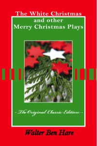 Titelbild: The White Christmas and other Merry Christmas Plays - The Original Classic Edition 9781742445090