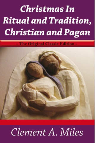 Cover image: Christmas In Ritual and Tradition,Christian and Pagan - The Original Classic Edition 9781742445106
