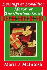 Omslagafbeelding: Evenings at Donaldson Manor; Or The Christmas Guest - The Original Classic Edition 9781742445113