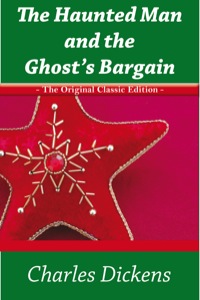 Omslagafbeelding: The Haunted Man and the Ghost's Bargain - The Original Classic Edition 9781742445120