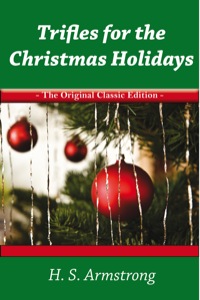 Cover image: Trifles for the Christmas Holidays - The Original Classic Edition 9781742445144
