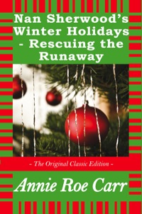 Titelbild: Nan Sherwood's Winter Holidays - Rescuing the Runaways - The Original Classic Edition 9781742445168