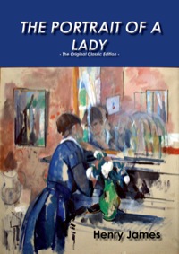 Omslagafbeelding: The Portrait of a Lady - The Original Classic Edition 9781742445298