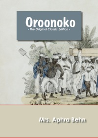 Omslagafbeelding: Oroonoko - The Original Classic Edition 9781742445342