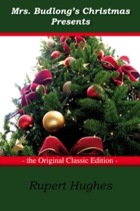 Titelbild: Mrs. Budlong's Christmas presents - The Original Classic Edition 9781742445397