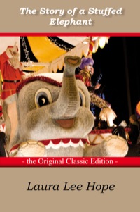 صورة الغلاف: The Story of a Stuffed Elephant - The Original Classic Edition 9781742445403