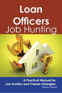 Omslagafbeelding: Loan Officers: Job Hunting - A Practical Manual for Job-Hunters and Career Changers 9781742448947