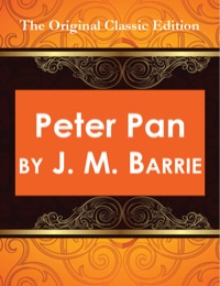 Omslagafbeelding: Peter Pan, by J. M. Barrie - The Original Classic Edition 9781742449616