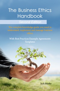 Omslagafbeelding: The Business Ethics Handbook: The Complete Knowledge Guide you need to Understand, Implement and Manage Business Ethics - With Best Practices Example Agreement Templates 2nd edition 9781743040478