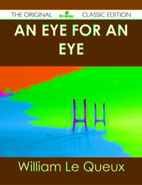 Imagen de portada: An Eye for an Eye - The Original Classic Edition 9781486499700