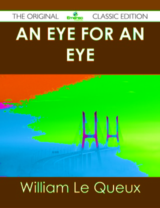 Cover image: An Eye for an Eye - The Original Classic Edition 9781486499700