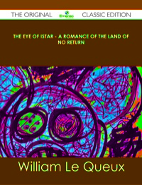 Imagen de portada: The Eye of Istar - A Romance of the Land of No Return - The Original Classic Edition 9781486499717
