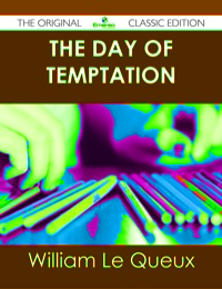صورة الغلاف: The Day of Temptation - The Original Classic Edition 9781486499762