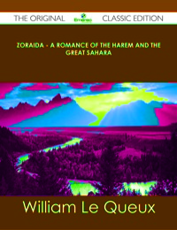 Titelbild: Zoraida - A Romance of the Harem and the Great Sahara - The Original Classic Edition 9781486499809