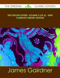 Imagen de portada: The Paston Letters, Volume II (of 6) - New Complete Library Edition - The Original Classic Edition 9781486499816