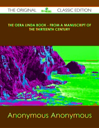 Cover image: The Oera Linda Book - From A Manuscript of the Thirteenth Century - The Original Classic Edition 9781486499830