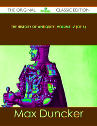 表紙画像: The History of Antiquity, Volume IV (of 6) - The Original Classic Edition 9781486499953