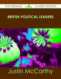 Omslagafbeelding: British Political Leaders - The Original Classic Edition 9781486436408