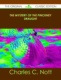 Omslagafbeelding: The Mystery of the Pinckney Draught - The Original Classic Edition 9781486436552