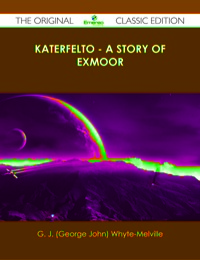 Imagen de portada: Katerfelto - A Story of Exmoor - The Original Classic Edition 9781486436705