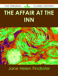 Titelbild: The Affair at the Inn - The Original Classic Edition 9781486436743