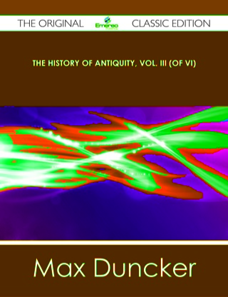 Cover image: The History of Antiquity, Vol. III (of VI) - The Original Classic Edition 9781486436842