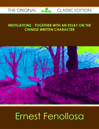 Imagen de portada: Instigations - Together with An Essay on the Chinese Written Character - The Original Classic Edition 9781486436934