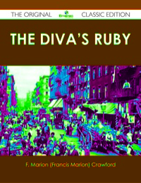 Titelbild: The Diva's Ruby - The Original Classic Edition 9781486437009