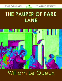 Imagen de portada: The Pauper of Park Lane - The Original Classic Edition 9781486437078