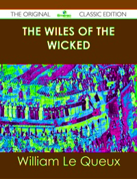 Omslagafbeelding: The Wiles of the Wicked - The Original Classic Edition 9781486437115